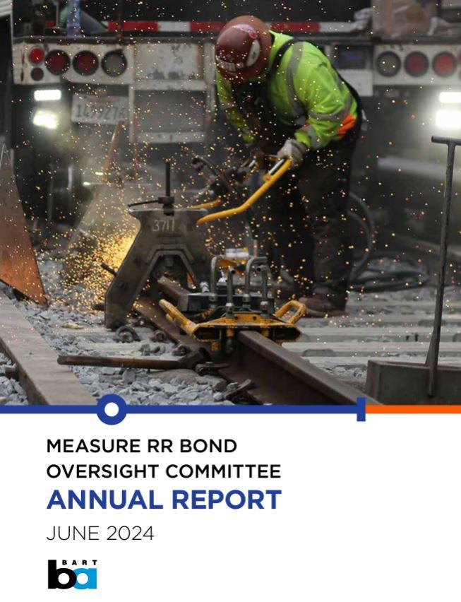 Cover of the 2024 Measure RR Annual Report, which shows a BART worker using heavy equipment on a section of rail that produces sparks.